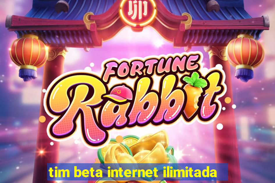 tim beta internet ilimitada